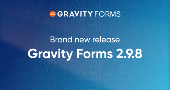 Blog - Brand new release Gravity Forms 2.9.8